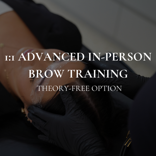 1:1 Advanced In-Person Brow Training (Theory-Free Option)